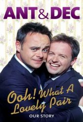 ant dec ooh what a lovely pair