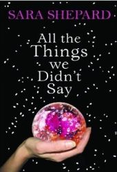 sara shepard all the thing we didn't say