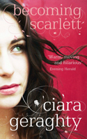 Becoming Scarlett by Ciara Geraghty